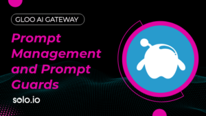 Gloo AI Gateway Video Thumbnails Prompt Management And Prompt Guards – 1 